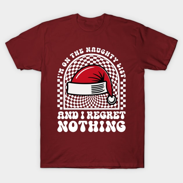 I'm On The Naughty List Funny Christmas T-Shirt by JaussZ